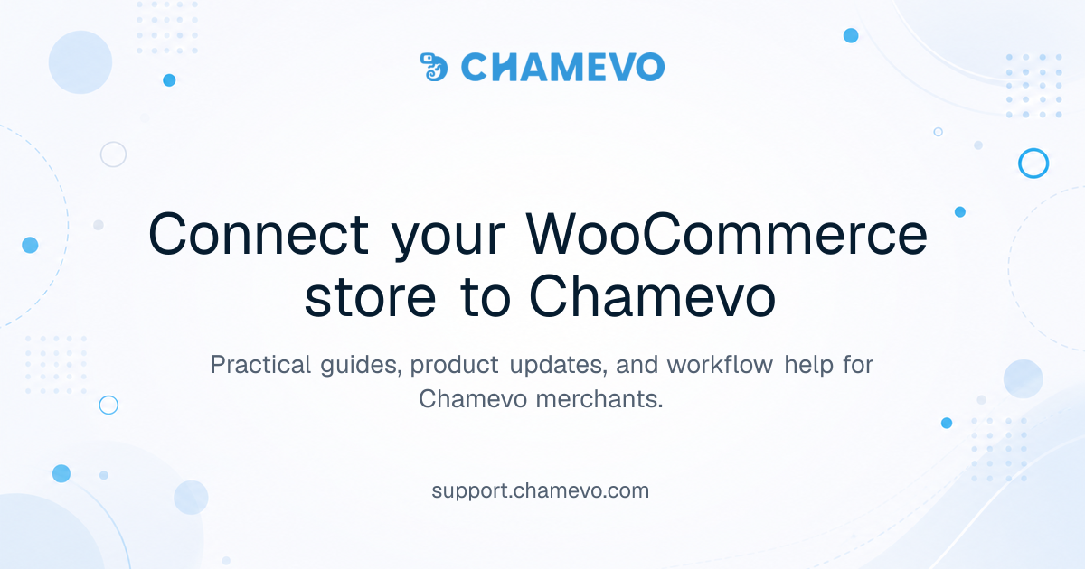 Connect your WooCommerce store to Chamevo | Chamevo Support Center