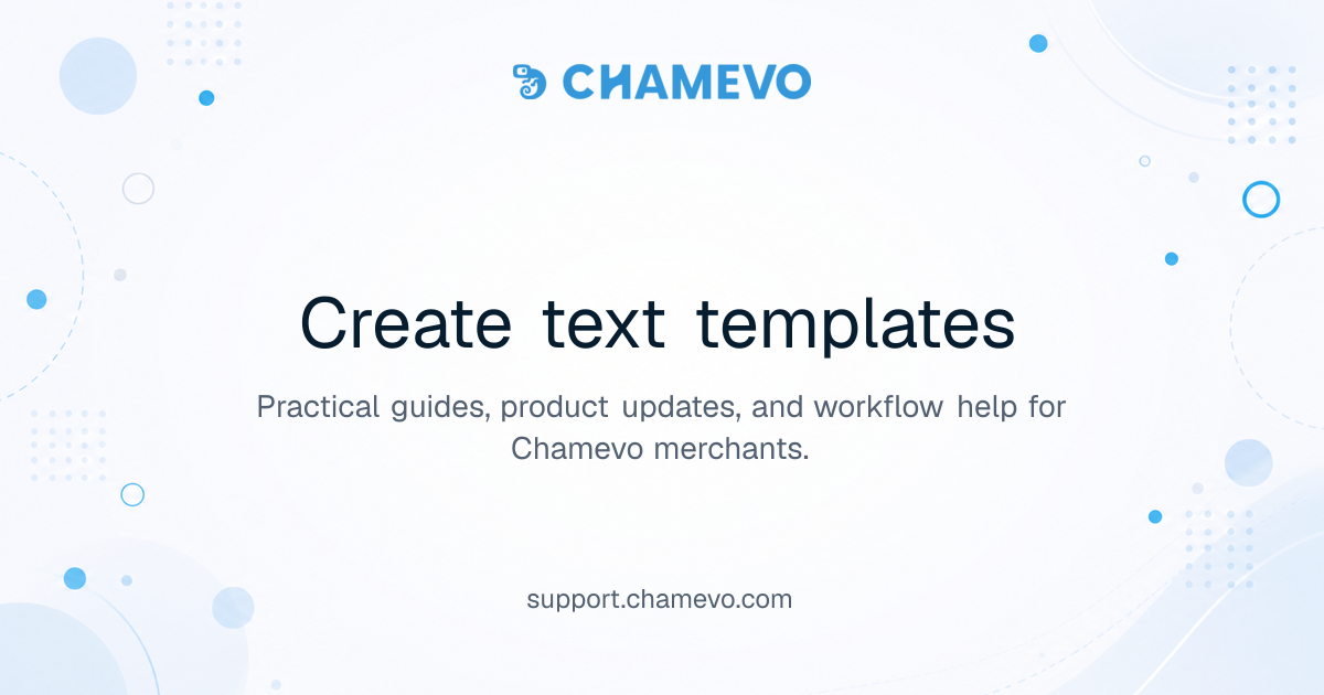 Create text templates | Chamevo Support Center