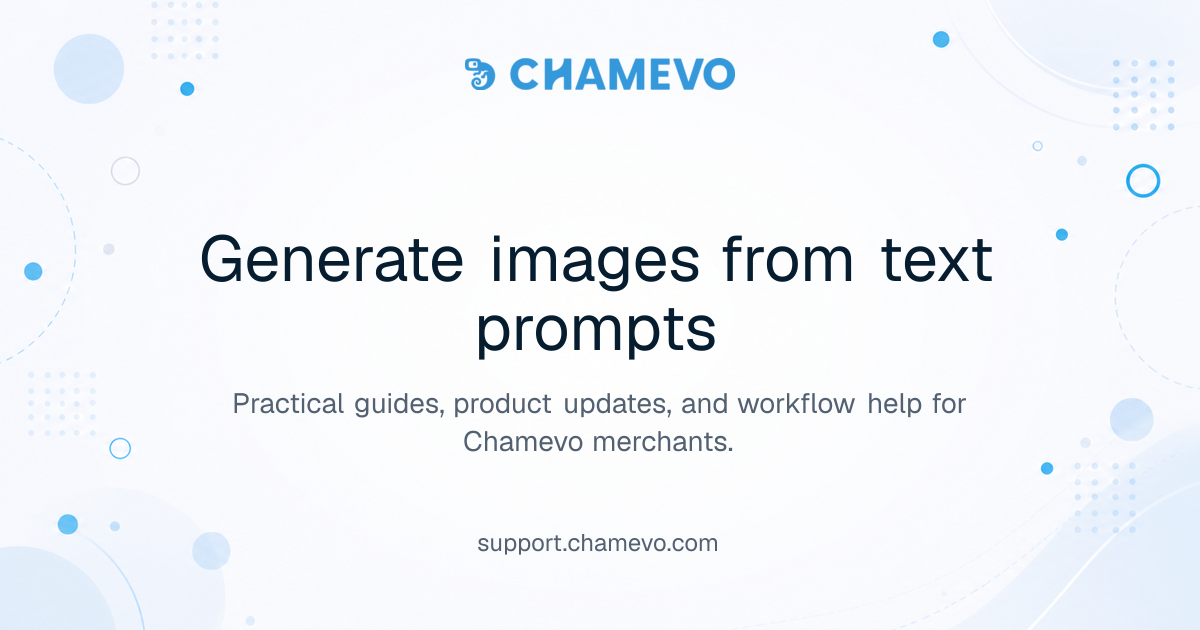 Generate images from text prompts | Chamevo Support Center