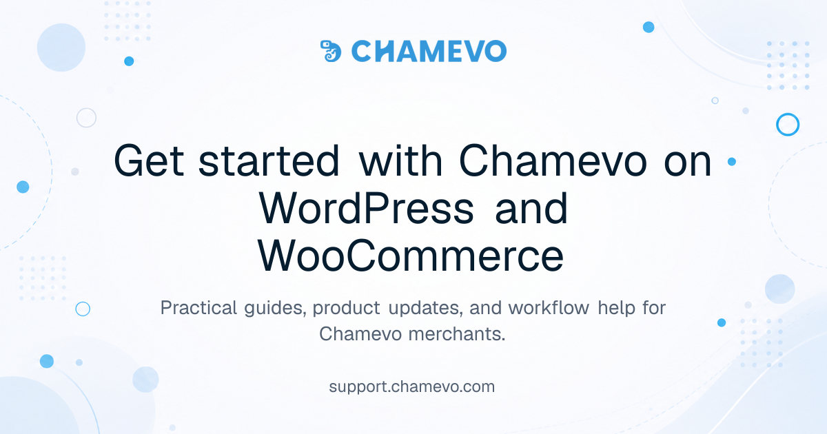 Get started with Chamevo on WordPress and WooCommerce | Chamevo Support ...