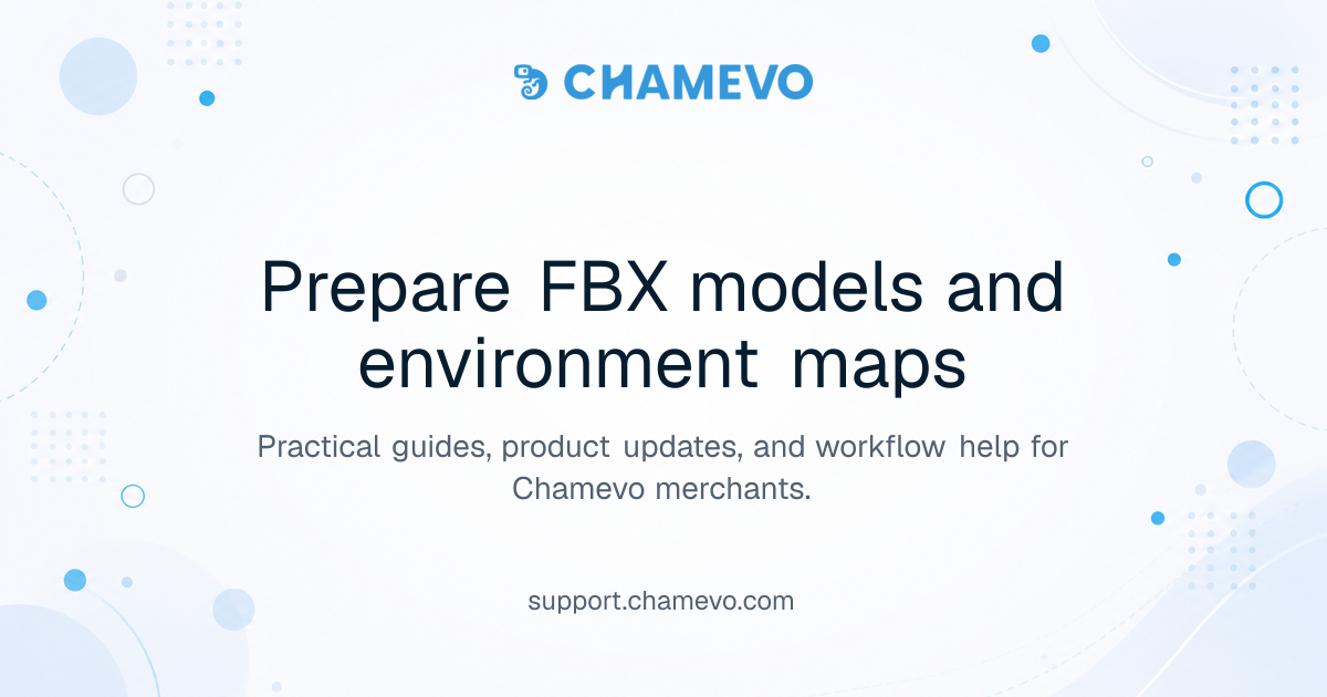 Prepare FBX models and environment maps | Chamevo Support Center