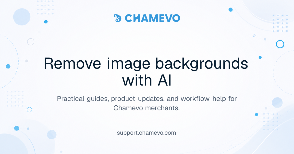 Remove image backgrounds with AI | Chamevo Support Center