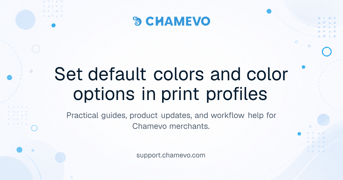Set default colors and color options in print profiles | Chamevo ...