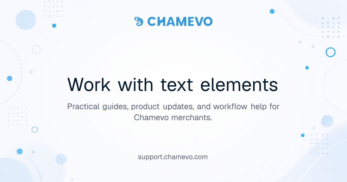 Work with text elements | Chamevo Support Center